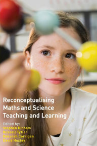 Title: Reconceptualising Maths and Science Teaching and Learning, Author: Stephen Dinham