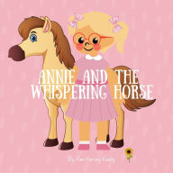 Title: Annie and the Whispering Horse: A Children's Book About Autism, Masking, Shutdowns, and Emotional Regulation, Author: Kim Harvey-Keddy