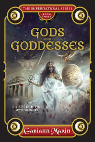 Title: Gods and Goddesses: The Rise of Divine Mythologies, Author: Pepe Denis