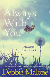 Title: Always with you: Messages from Beyond, Author: Debbie Malone