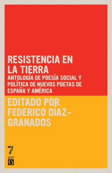 Resistencia en la tierra: Antología de poesía social y política de nuevos poetas de España y América