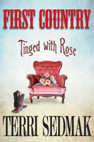 Title: First Country - Tinged with Rose, Author: Terri Sedmak