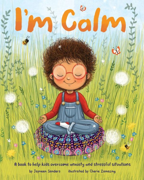 I'm Calm: A book to help kids overcome anxiety and stressful situations ...