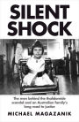 Silent Shock: The Men Behind the Thalidomide Scandal and an Australian Family's Long Road to Justice