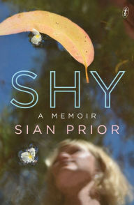 Title: Shy: A Memoir, Author: Sian Prior