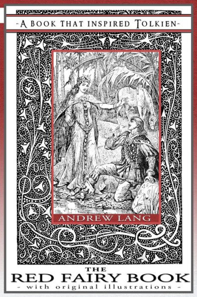 The Red Fairy Book - A That Inspired Tolkien: With Original Illustrations