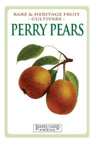 Title: Perry Pears: Rare and Heritage Fruit Cultivars #6, Author: C Thornton