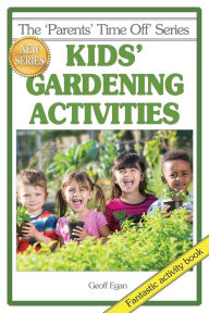 Title: Kids' Gardening Activities, Author: Geoff Egan