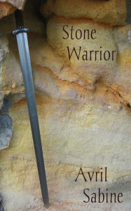 Title: Stone Warrior, Author: Avril Sabine