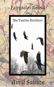 Title: The Twelve Brothers, Author: Avril Sabine