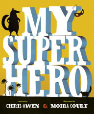 Title: My Superhero, Author: Chris Owen