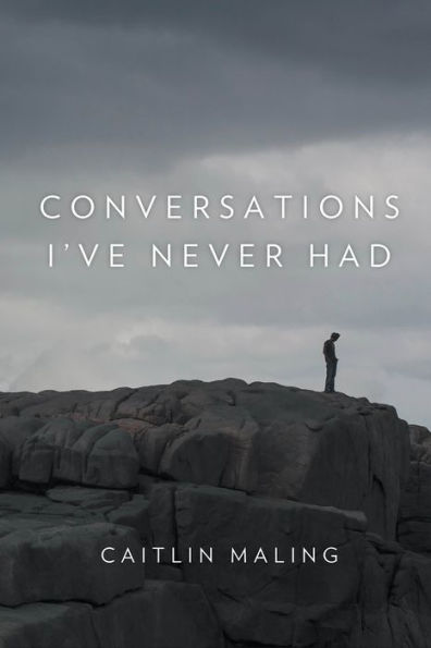 Conversations I've Never Had