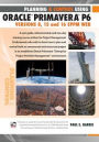 Planning and Control Using Oracle Primavera P6 Versions 8, 15 and 16 EPPM Web