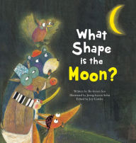 Title: What Shape Is the Moon?, Author: Bo-Hyeon Seo