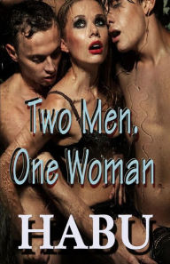 Title: Two Men, One Woman, Author: habu