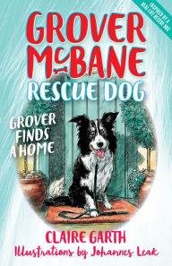 Title: Grover Finds a Home: Grover McBane Rescue Dog: Book One, Author: Claire Garth