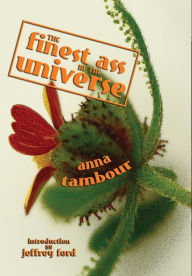 Title: The Finest Ass in the Universe, Author: Anna Tambour