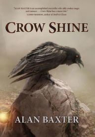 Title: Crow Shine, Author: Alan Baxter