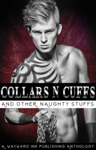 Title: Collars 'N' Cuffs: A Wayward Ink Publishing Anthology, Author: Layla Dorine
