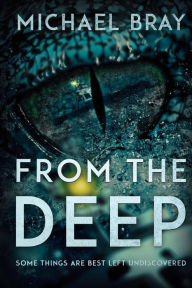 Title: From The Deep, Author: Michael Bray