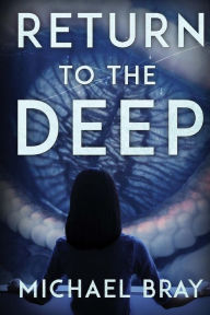 Title: Return to The Deep, Author: Michael Bray