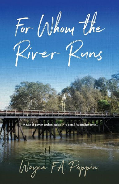 For Whom the River Runs: A Novel