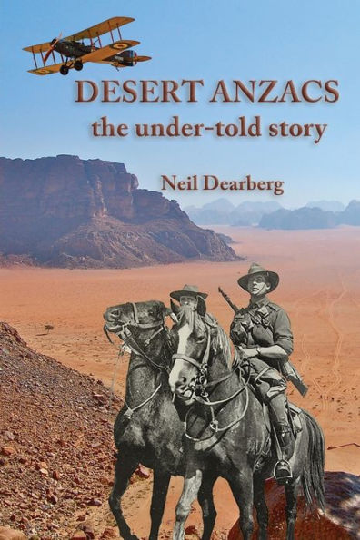 Desert Anzacs: the under-told story of the Sinai Palestine campaign, 1916-1918