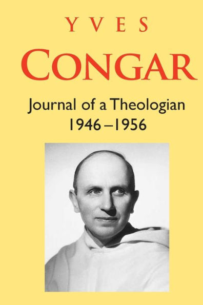 Yves Congar: Journal of a Theologian (1946-1956)