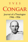 Yves Congar: Journal of a Theologian (1946-1956)