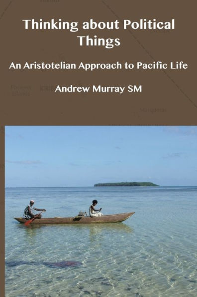 Thinking about Political Things: An Aristotelian Approach to Pacific Life