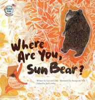 Title: Where Are You, Sun Bear?: Malaysia, Author: Eun-mi Choi