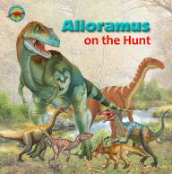 Title: Alioramus on the Hunt, Author: Beth Genne