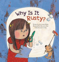 Title: Why Is It Rusty?: Oxidation, Author: Joo-yeong Muhn