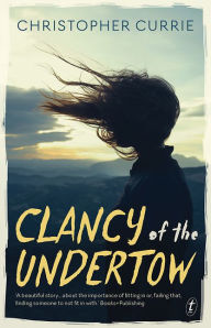 Title: Clancy of the Undertow, Author: Christopher Currie