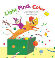 Title: Light Finds Color: Light and Color, Author: Jeong-hui Kim