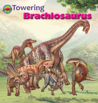 Title: Towering Brachiosaurus, Author: 