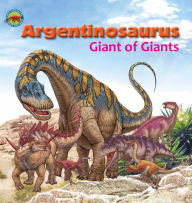 Title: Argentinosaurus, Giant of Giants, Author: 