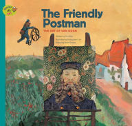 Title: The Friendly Postman: The Art of Van Gogh, Author: Yu-ri Kim