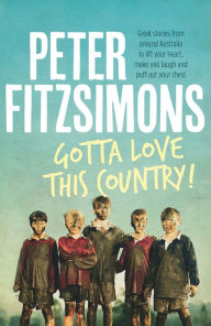 Title: Gotta Love This Country!, Author: Peter FitzSimons