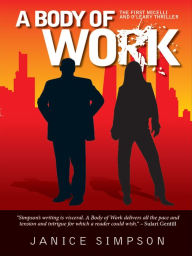 Title: A Body of Work: The First Micelli and O'Leary Thriller, Author: Janice Simpson