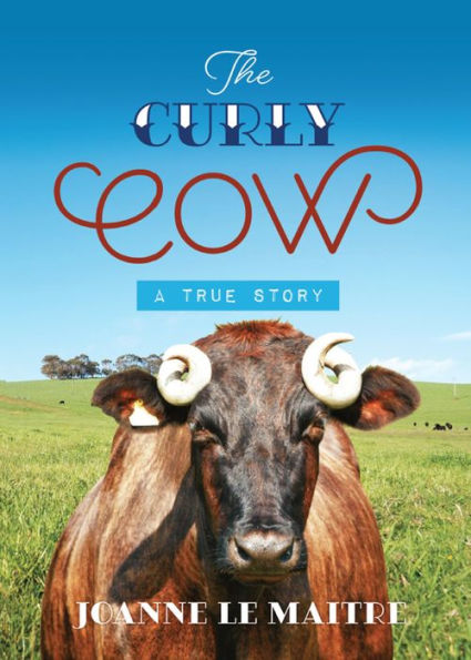 The Curly Cow: A True Story