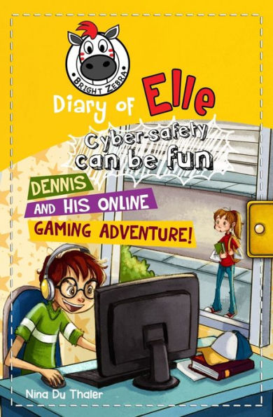 Dennis and his Online Gaming Adventure!: Cyber safety can be fun [Internet safety for kids]