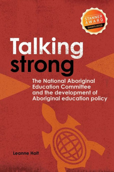 Talking Strong: The National Aboriginal Education Committee and the Development of Aboriginal Education Policy