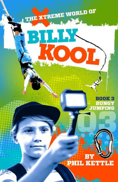 Bungy Jumping: Book 3: The Xtreme World of Billy Kool
