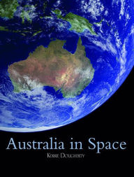 Title: Australia in Space: A History of a Nation's Involvement, Author: Kerrie A. Dougherty