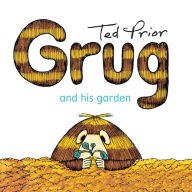 Title: Grug and His Garden, Author: Ted Prior