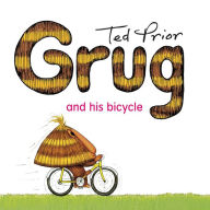 Title: Grug and His Bicycle, Author: Ted Prior