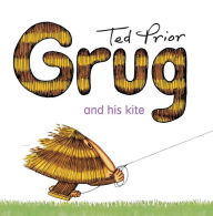 Title: Grug and His Kite, Author: Ted Prior