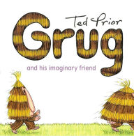 Title: Grug and his Imaginary Friend, Author: Ted Prior