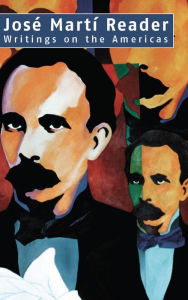 Title: José Martí Reader: Writings on the Americas, Author: José Martí